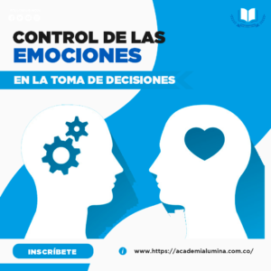 CONTROL DE LAS EMOCIONES EN LA TOMA DE DECISIONES